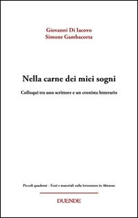 Nella carne dei miei sogni. Colloqui tra uno scrittore e un cronista letterario