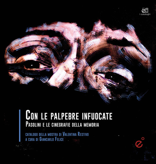 Con le palpebre infuocate. Catalogo della mostra di Valentina Restivo (Catania 2-23 Novembre 2025)
