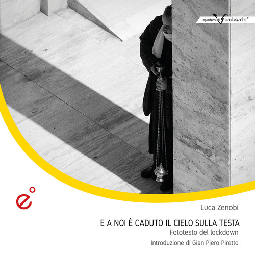 E a noi è caduto il cielo sulla testa. Fototesto del lockdown