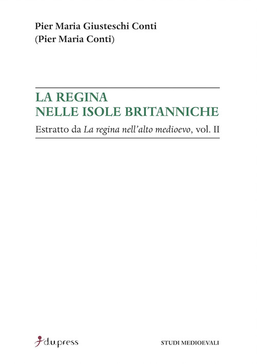 La regina nelle isole britanniche. Estratto da &laquo;La regina nell'alto Medioevo&raquo;