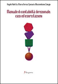 Manuale di contabilità direzionale. Casi ed esercitazioni
