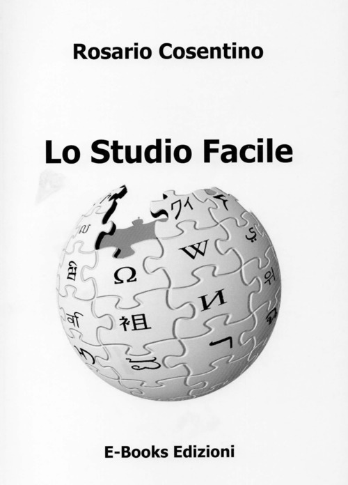 Lo studio facile. Per studenti delle scuole superiori ed universitari