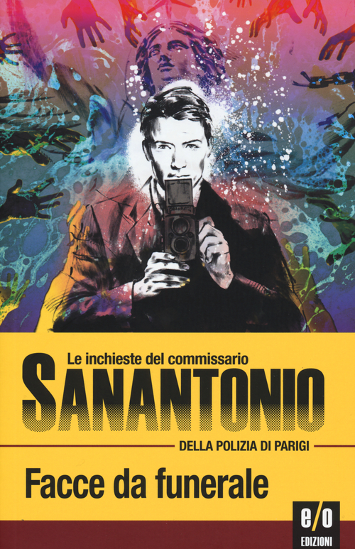 Facce da funerale. Le inchieste del commissario Sanantonio della polizia di Parigi