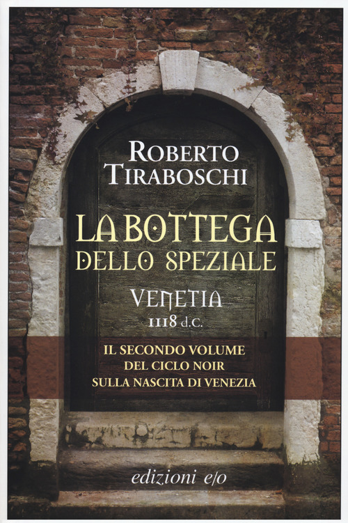 La bottega dello speziale. Venetia 1118 d. C.