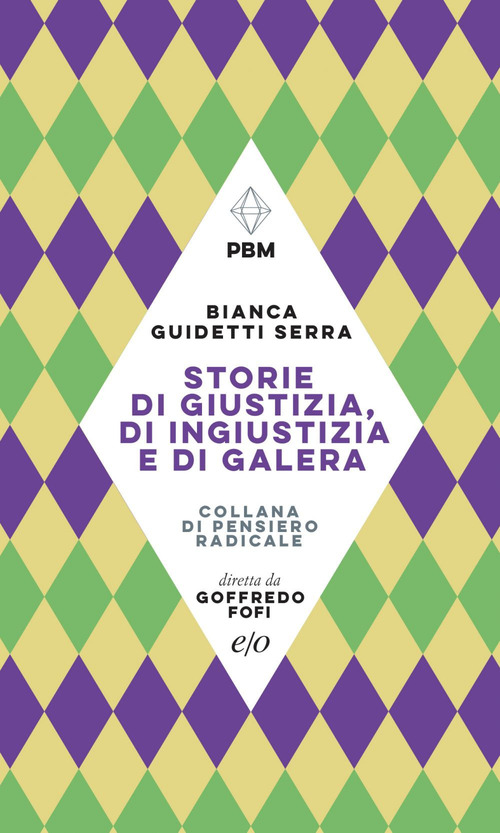 Storie di giustizia, di ingiustizia e di galera