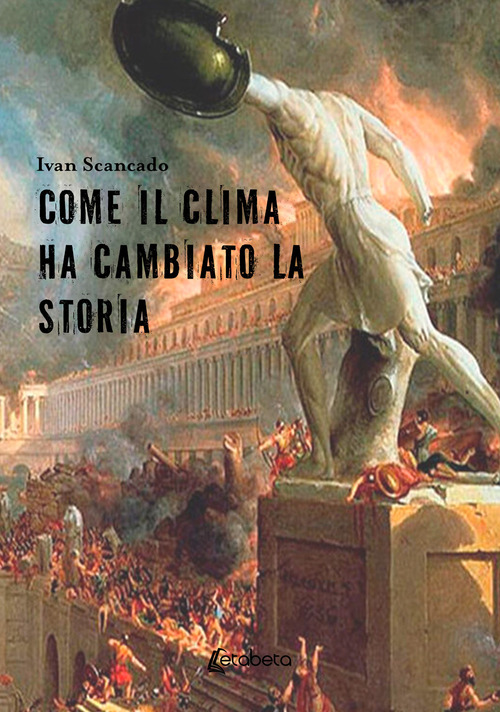 Come il clima ha cambiato la storia
