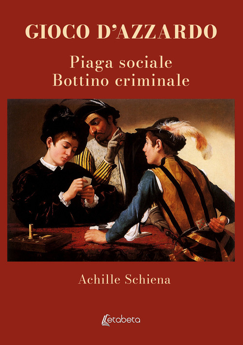 Gioco d'azzardo. Piaga sociale. Bottino criminale