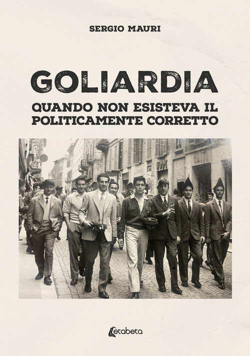 Goliardia. Quando non esisteva il politicamente corretto