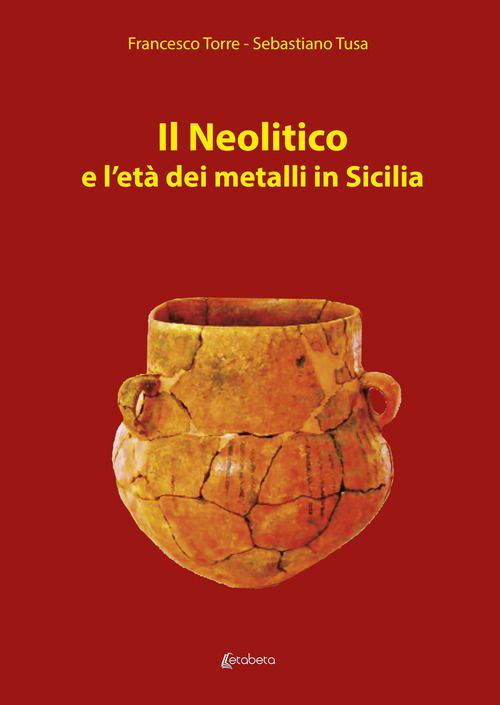 Il Neolitico e l'et&agrave; dei metalli in Sicilia