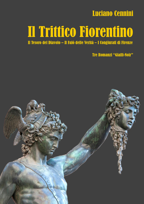 Il trittico fiorentino: Il tesoro del Diavolo-Il fal&ograve; delle verit&agrave;-I congiurati di Firenze