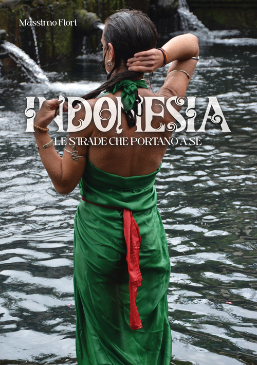 Indonesia. Le strade che portano a s&eacute;