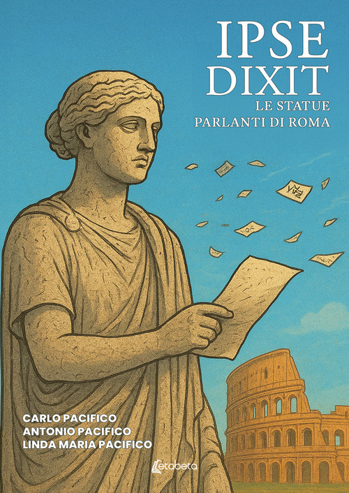 Ipse dixit. Le statue parlanti di Roma