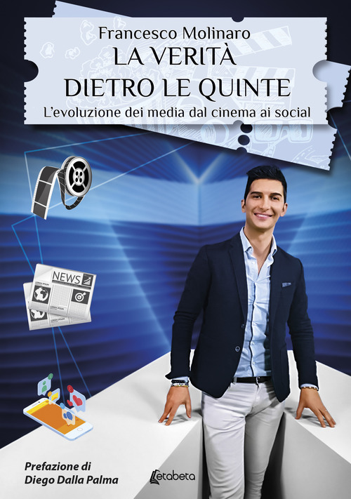 La verità dietro le quinte. L'evoluzione dei media dal cinema ai social