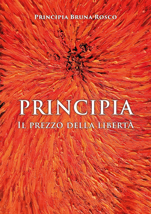Principia. Il prezzo della libert&agrave;