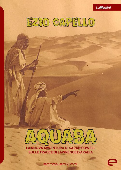 Aquaba. La nuova avventura di Sarah Powell sulle tracce di Lawrence d'Arabia