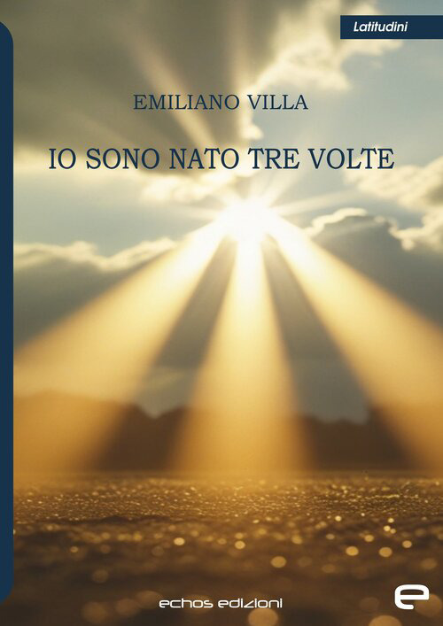 Io sono nato tre volte