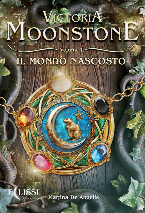 Il mondo nascosto. Victoria Moonstone