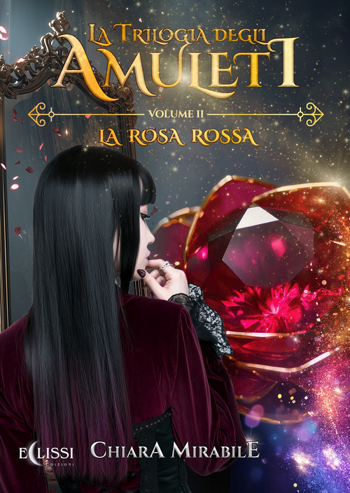La rosa rossa. La trilogia degli amuleti