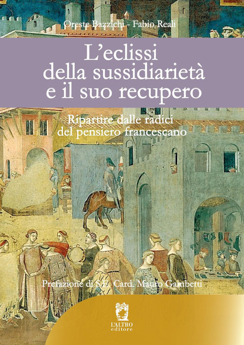 L'eclissi della sussidiariet&agrave; e il suo recupero. Ripartire dalle radici del pensiero francescano