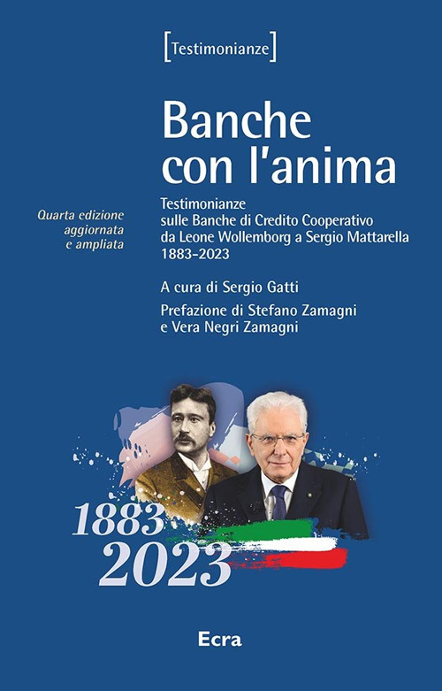Banche con l'anima. Testimonianze sulle banche di credito cooperativo da Wollemborg a Yunus (1883-2008)