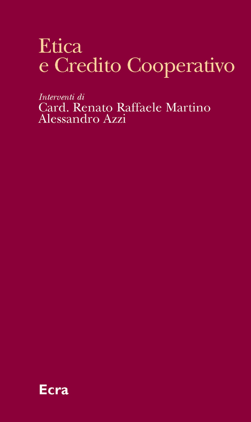 Etica e credito cooperativo. L'insegnamento sociale cristiano alla prova delle relazioni economiche e finanziarie