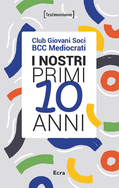 I nostri primi 10 anni. Club Giovani Soci BCC Mediocrati