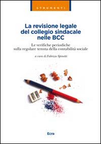 La revisione legale del collegio sindacale nelle BCC. Le verifiche periodiche sulla regolare tenuta della contabilit&agrave; sociale