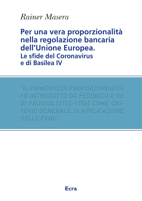 Per una vera proporzionalit&agrave;. Regolazione bancaria dell'Unione Europea