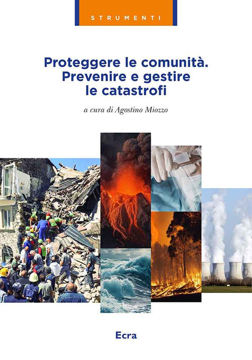 Proteggere le comunit&agrave;. Prevenire e gestire le catastrofi
