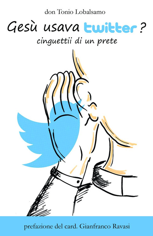 Gesù usava twitter? Cinguettii di un prete