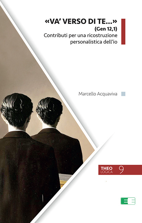 &laquo;Va' verso di te...&raquo; (Gen 12,1). Contributi per una ricostruzione personalistica dell'io