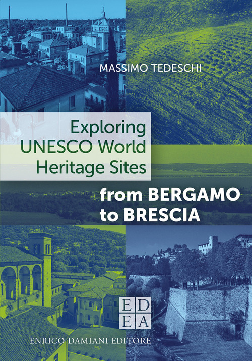 Exploring Unesco world heritage sites, from Bergamo to Brescia