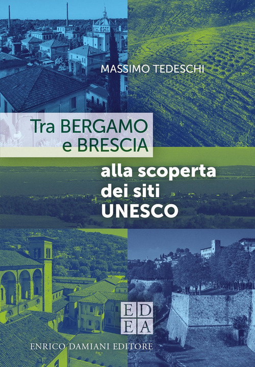 Tra Bergamo e Brescia alla scoperta dei siti Unesco
