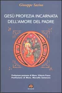 Ges&ugrave; profezia incarnata dell'amore del Padre