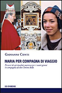 Maria per compagna di viaggio. Percorsi di spiritualit&agrave; mariana per i nostri giorni in compagnia di don Tonino Bello