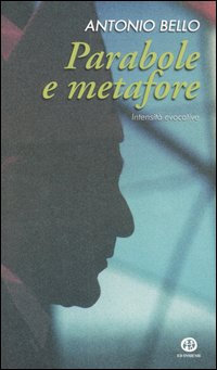 Parabole e metafore. Intensit&agrave; evocative