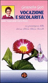 Vocazione e secolarit&agrave; nella venerabile Carla Ronci