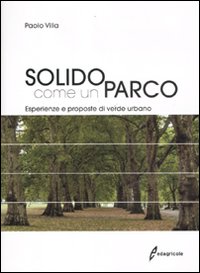 Solido come un parco. Esperienze e proposte di verde urbano