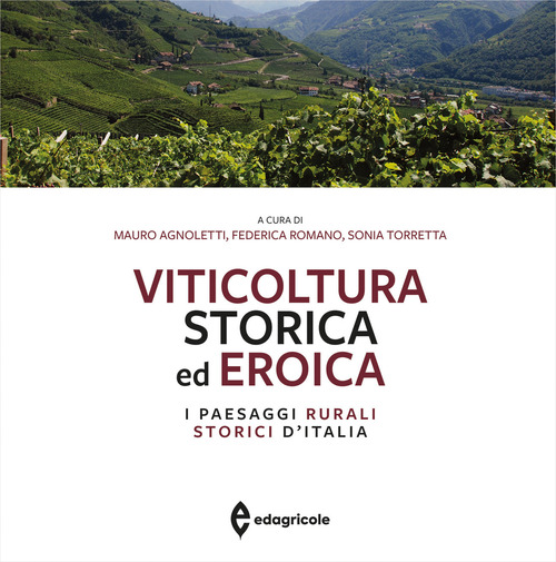 Viticoltura storica ed eroica. I paesaggi rurali storici d'Italia
