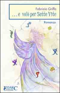 ... E vol&ograve; per sette vite