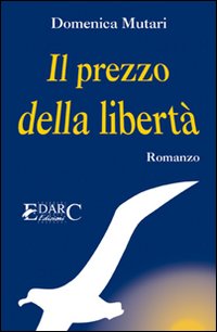 Il prezzo della libert&agrave;