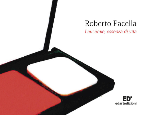 Leucémie, essenza di vita. Biografie anatomiche