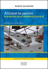 Abitare le parole. Alla ricerca della consapevolezza di s&eacute;
