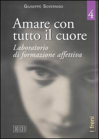 Amare con tutto il cuore. Laboratorio di formazione affettiva