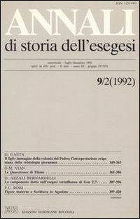 Annali di storia dell'esegesi. Atti del IX seminario di ricerca su Studi sulla letteratura esegetica cristiana e giudaica antica. Idice 16-18 ottobre 1991