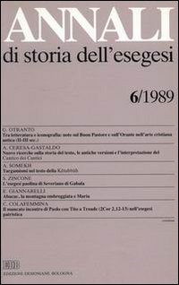Annali di storia dell'esegesi. Atti del VI seminario di ricerca su Studi della letteratura esegetica cristiana e giudaica antica (Acireale, 12-14 ottobre 1988)