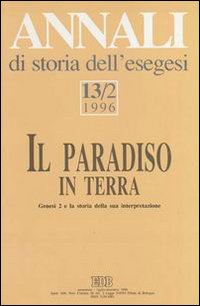 Annali di storia dell'esegesi. Il paradiso in terra. Genesi 2 e la storia della sua interpretazione