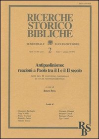 Antipaolinismo: reazioni a Paolo tra il I e il II secolo. Atti del 2&ordm; Convegno nazionale di studi neotestamentari (Bressanone, 10-12 settembre 1987)