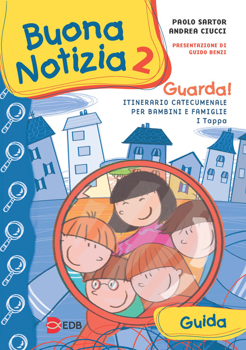 Buona notizia. Guarda! Itinerario catecumenale per bambini e famiglie. 1ª tappa. Guida