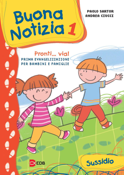 Buona notizia. Pronti... Via! Prima evangelizzazione per bambini e famiglie. Sussidio